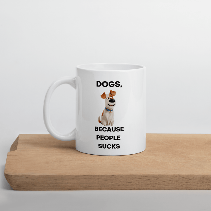 " Dogs Because People Sucks" Dog Lovers Funny Dog Mug, Present Idea for Him, Daughter or Son Birthday Gift, Cool Novelty Cup White Ceramic 11 Oz Inspirational, Birthday gift for coworkers, Him or Her, Mom, Dad, Sister Present Idea for a Boyfriend