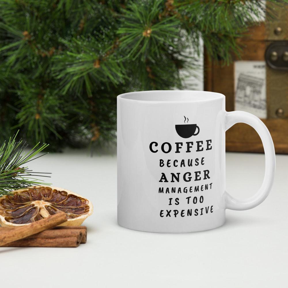 Unique Coffee Mug for Coffee Lovers, Funny Inspirational Coffee Mug, Coffee Because Anger Management is too Expensive, Motivational Quote Ceramic Cup White Christmas Gifts Funny Quote Coffee Mug for Friend Co-worker, 11/15 Oz
